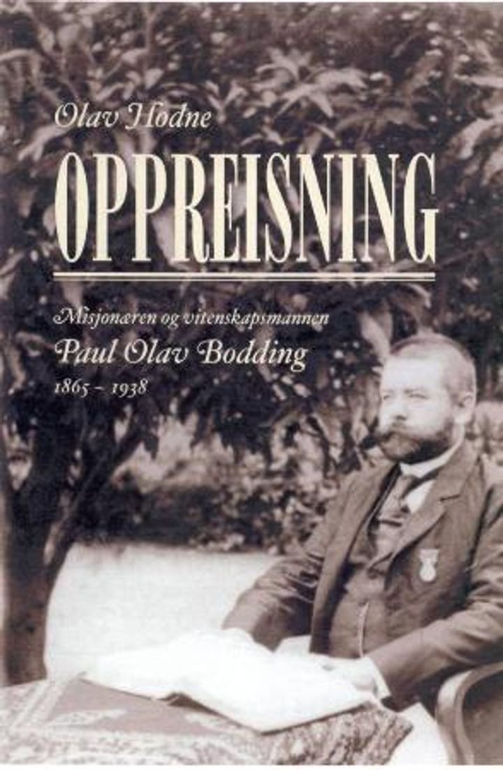 Oppreisning - misjonæren og vitenskapsmannen Paul Olav Bodding (1865-1938)