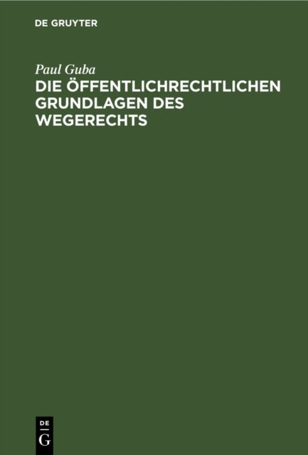 Die Offentlichrechtlichen Grundlagen Des Wegerechts