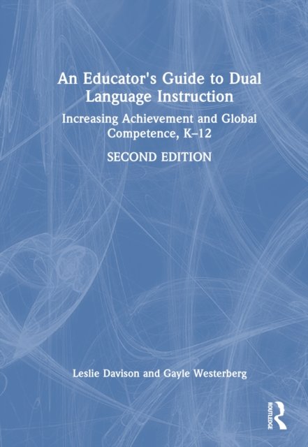 An Educator''s Guide to Dual Language Instruction
