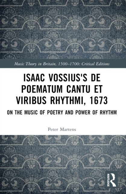Isaac Vossius''s De poematum cantu et viribus rhythmi, 1673