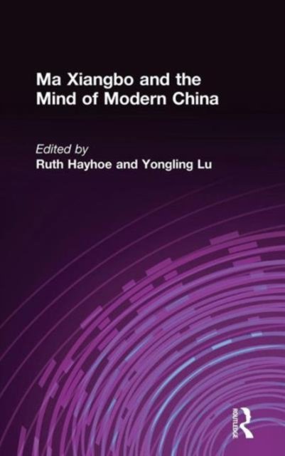 Ma Xiangbo and the Mind of Modern China 1840-1939