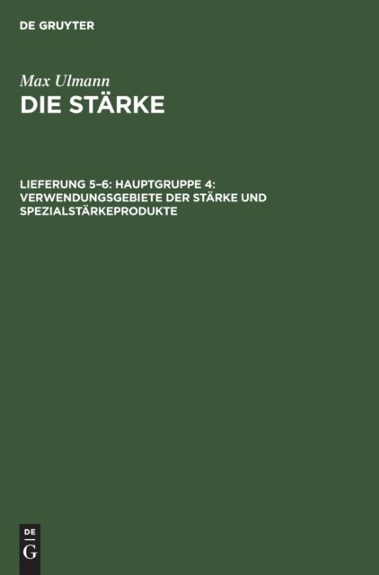 Hauptgruppe 4: Verwendungsgebiete Der Starke Und Spezialstarkeprodukte