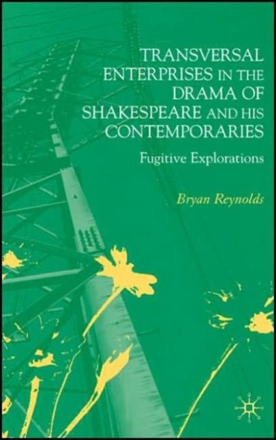 Transversal Enterprises in the Drama of Shakespeare and His Contemporaries