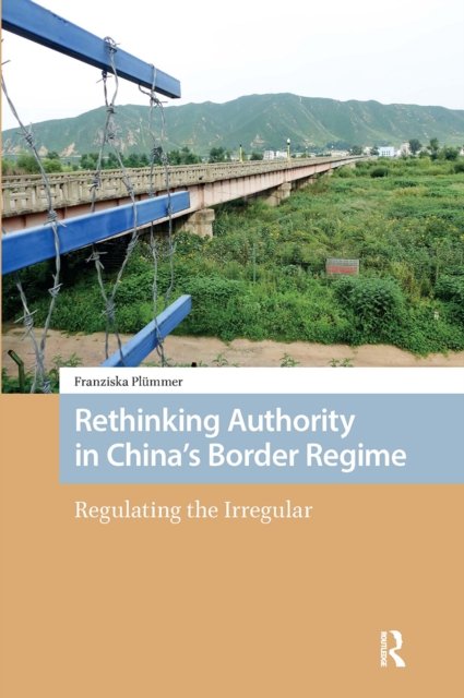 Rethinking Authority in China''s Border Regime