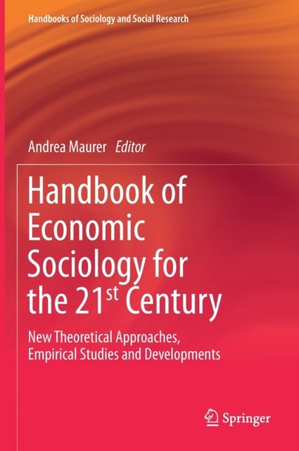 Handbook of Economic Sociology for the 21st Century