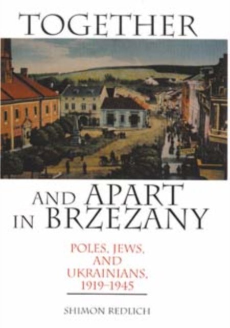Together and Apart in Brzezany