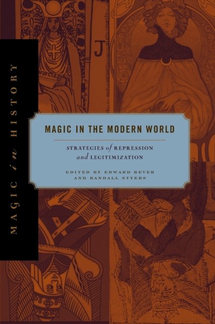 Magic in the Modern World – Strategies of Repression and Legitimization