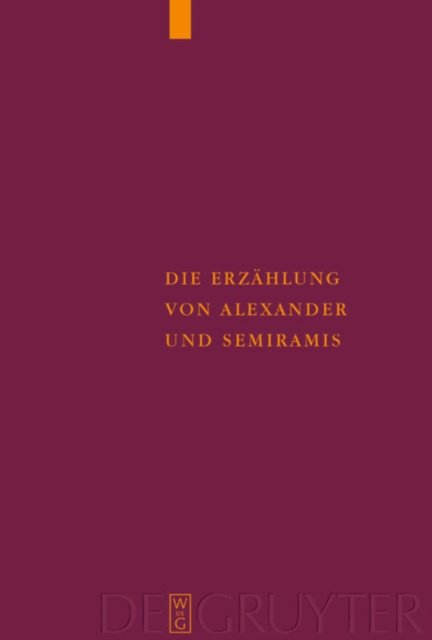 Die Erzahlung von Alexander und Semiramis