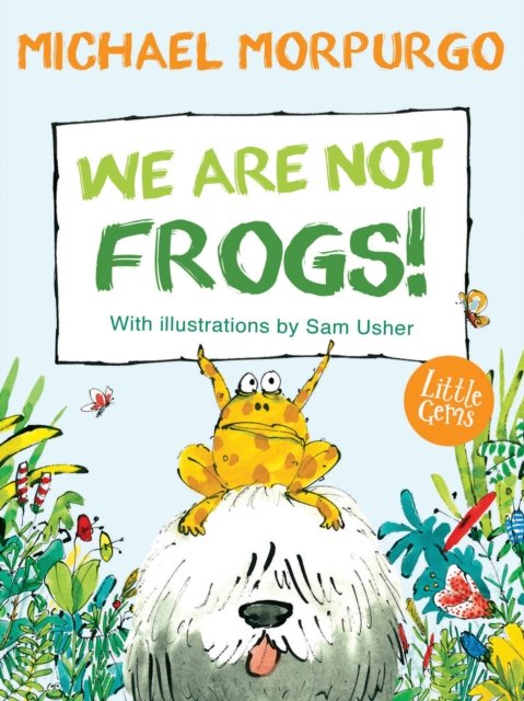 LITTLE GEMS_WE ARE NOT FROGS
