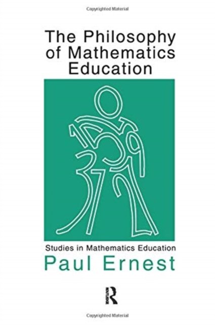 The Philosophy of Mathematics Education