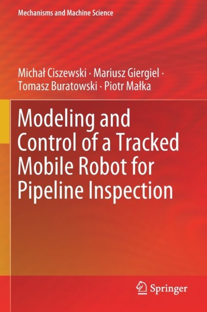 Modeling and Control of a Tracked Mobile Robot for Pipeline Inspection