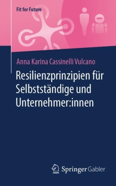 Resilienzprinzipien fur Selbststandige und Unternehmer:innen