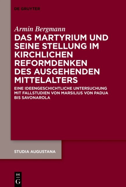 Martyrium und seine Stellung im kirchlichen Reformdenken des ausgehenden Mittelalters