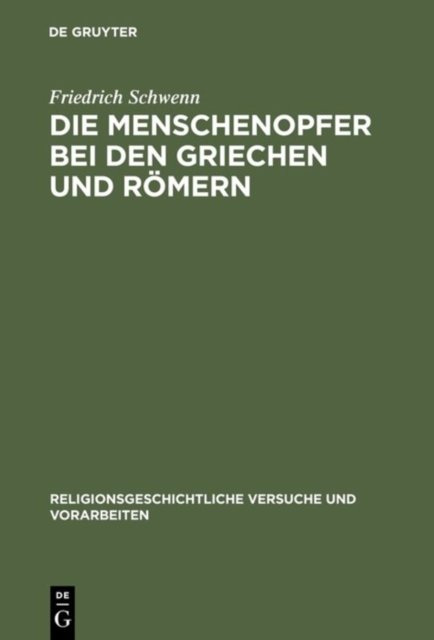 Die Menschenopfer bei den Griechen und Romern