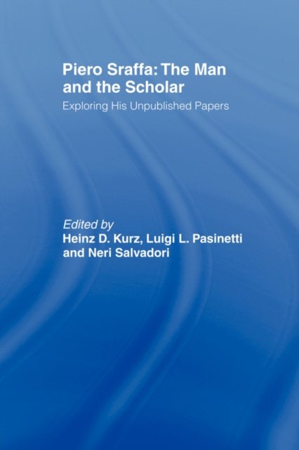 Piero Sraffa: The Man and the Scholar