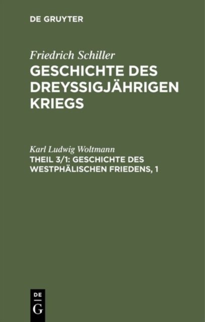 Geschichte des dreyßigjahrigen Kriegs, Theil 3/1, Geschichte des Westphalischen Friedens, 1