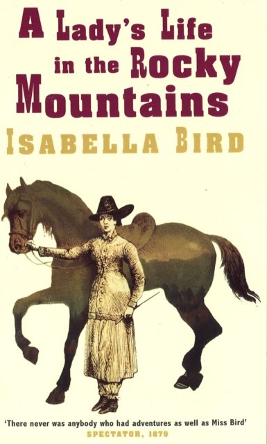 A Lady''s Life in the Rocky Mountains