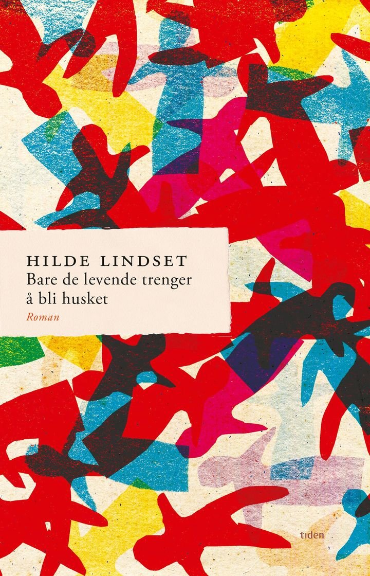 Bare de levende trenger å bli husket - roman