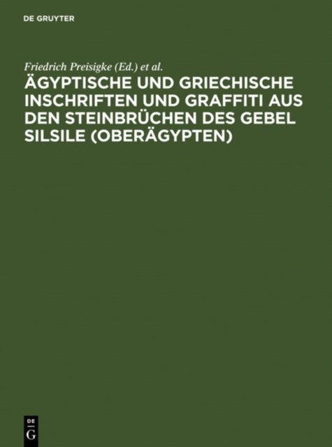 Agyptische Und Griechische Inschriften Und Graffiti Aus Den Steinbruchen Des Gebel Silsile (Oberagypten)