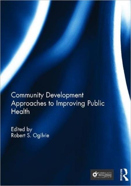 Community Development Approaches to Improving Public Health