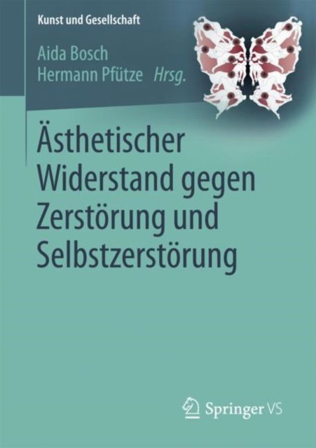Asthetischer Widerstand gegen Zerstorung und Selbstzerstorung