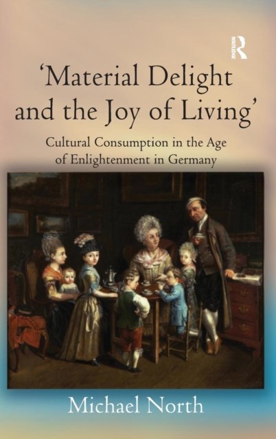'Material Delight and the Joy of Living'