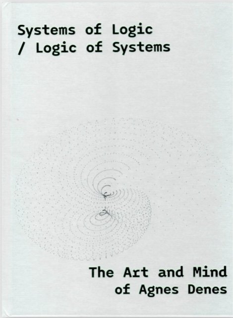 Systems of Logic / Logic of Systems