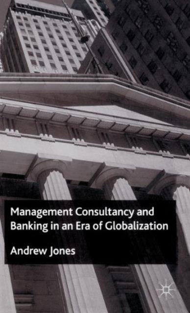 Management Consultancy and Banking in an Era of Globalization