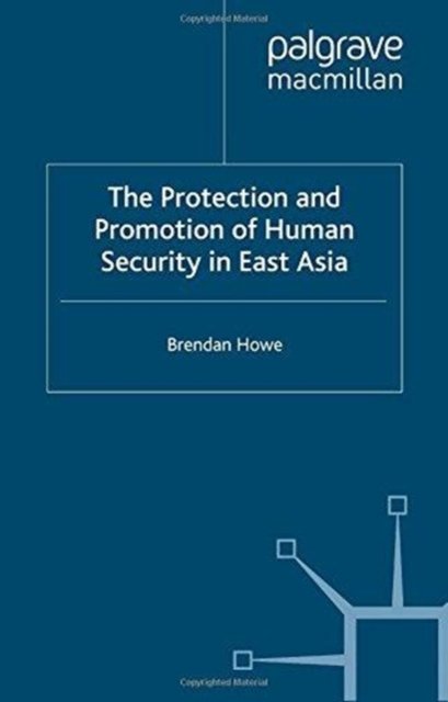 The Protection and Promotion of Human Security in East Asia