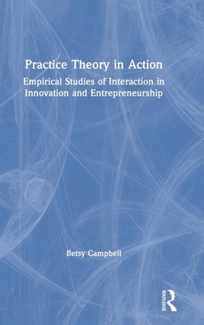 Practice Theory in Action