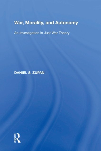 War, Morality, and Autonomy