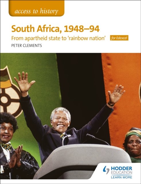 Access to History: South Africa, 1948–94: from apartheid state to ''rainbow nation'' for Edexcel