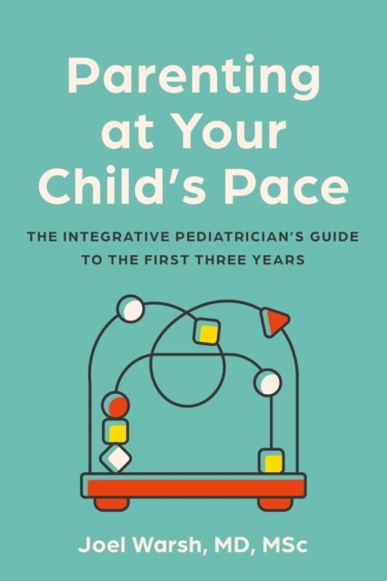 Parenting at Your Child''s Pace