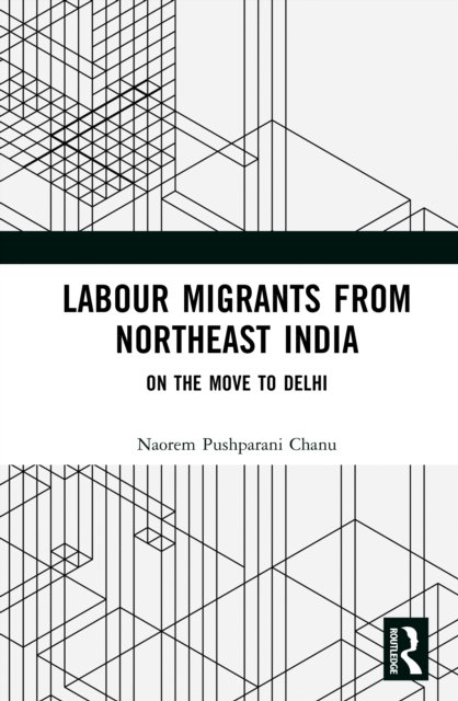 Labour Migrants from Northeast India