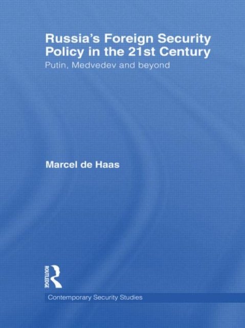 Russia''s Foreign Security Policy in the 21st Century