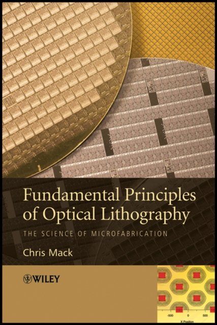 Fundamental Principles of Optical Lithography – The Science of Microfabrication