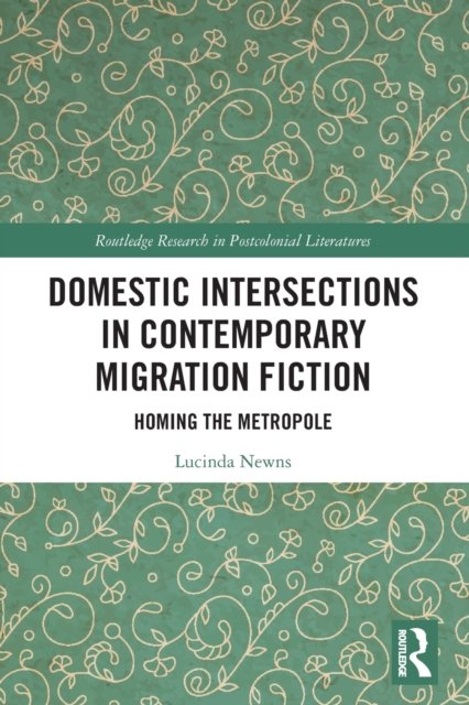 Domestic Intersections in Contemporary Migration Fiction