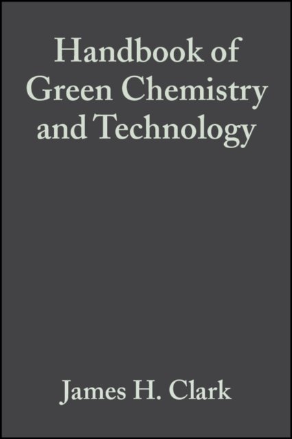 Handbook of Green Chemistry and Technology