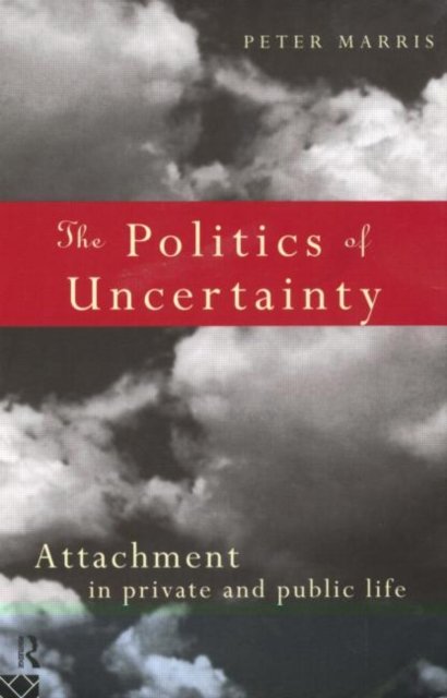 The Politics of Uncertainty