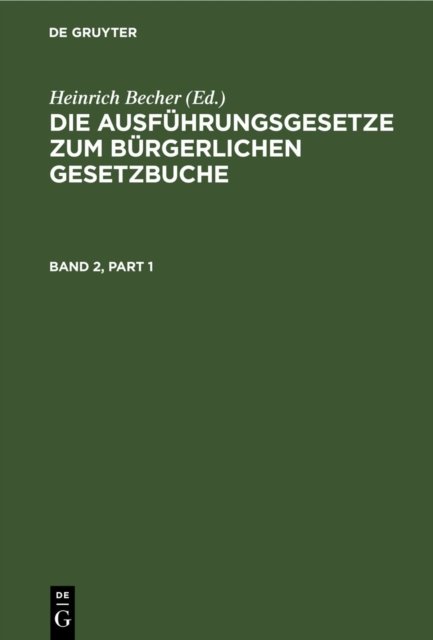 Ausfuhrungsgesetze zum Burgerlichen Gesetzbuche. Band 2