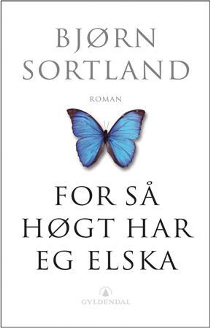 For så høgt har eg elska - roman