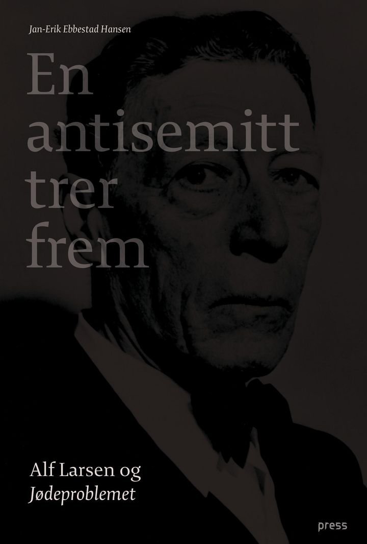 En antisemitt trer frem - Alf Larsen og Jødeproblemet