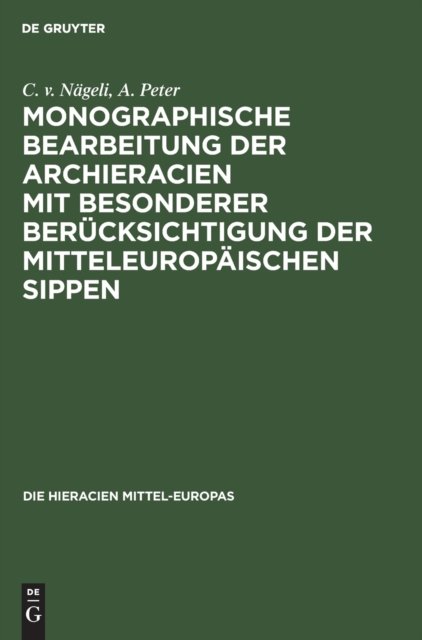 Monographische Bearbeitung Der Archieracien Mit Besonderer Berucksichtigung Der Mitteleuropaischen Sippen