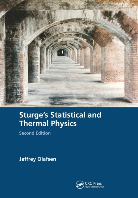 Sturge''s Statistical and Thermal Physics, Second Edition
