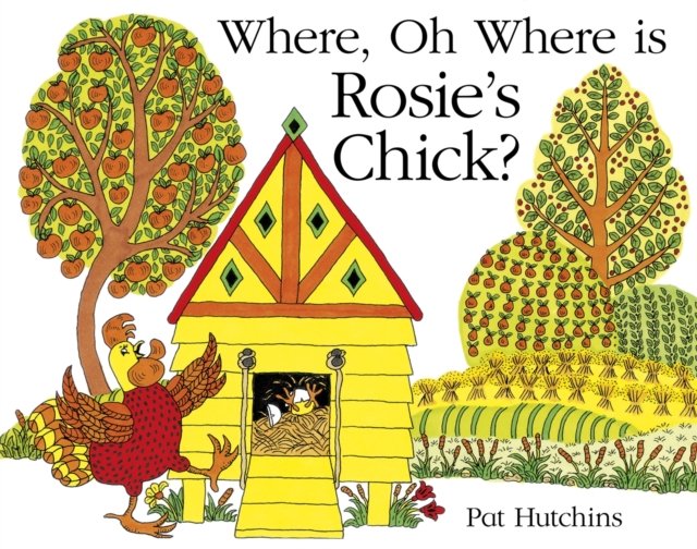 Where, Oh Where, is Rosie''s Chick?