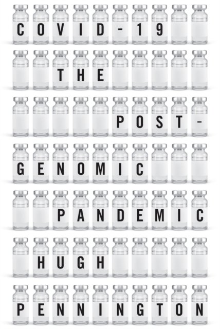 COVID–19: The Postgenomic Pandemic