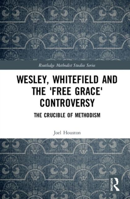 Wesley, Whitefield and the 'Free Grace' Controversy