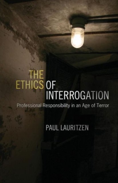 The Ethics of Interrogation