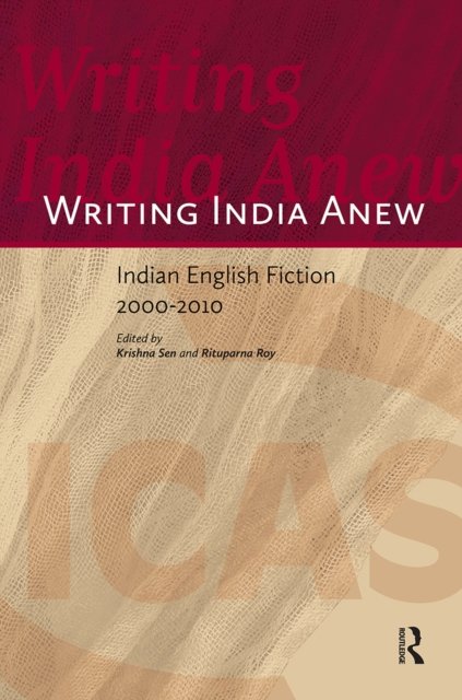 Writing India Anew – Indian English Fiction 2000–2010