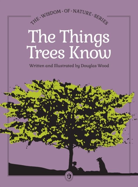 The Things Trees Know